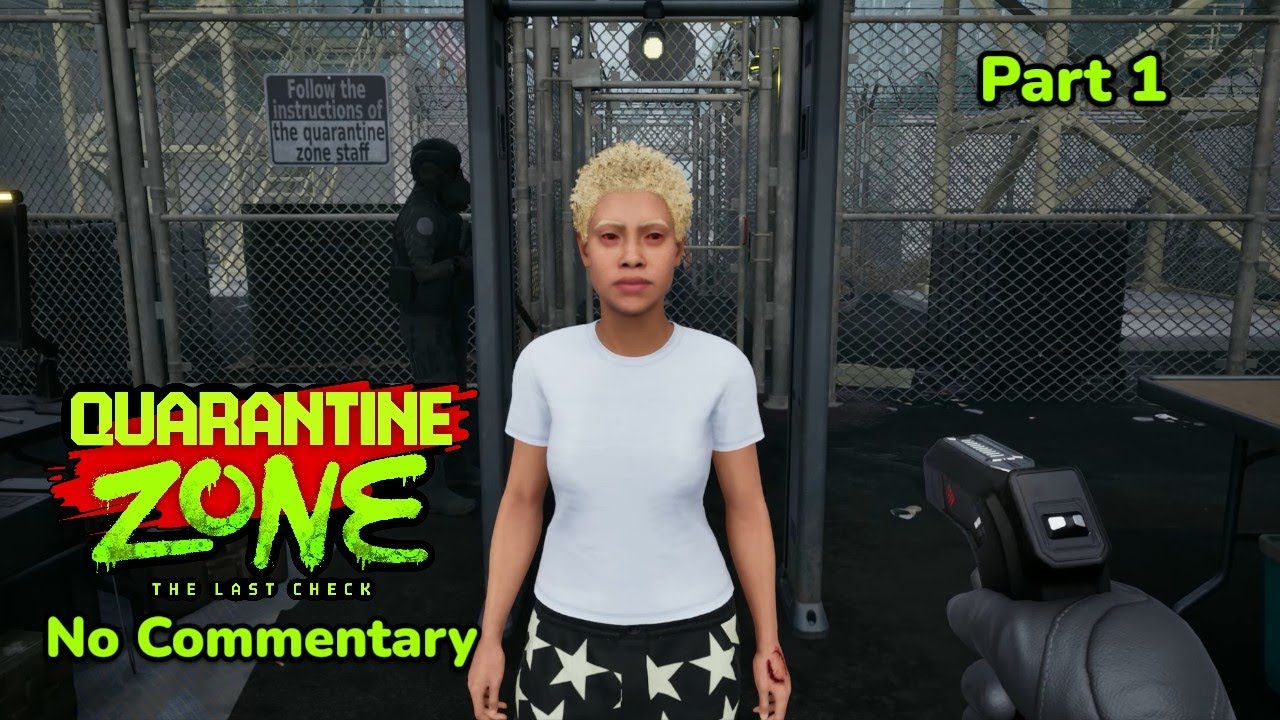 Quarantine Zone: The Last Check | Part 1 | No Commentary