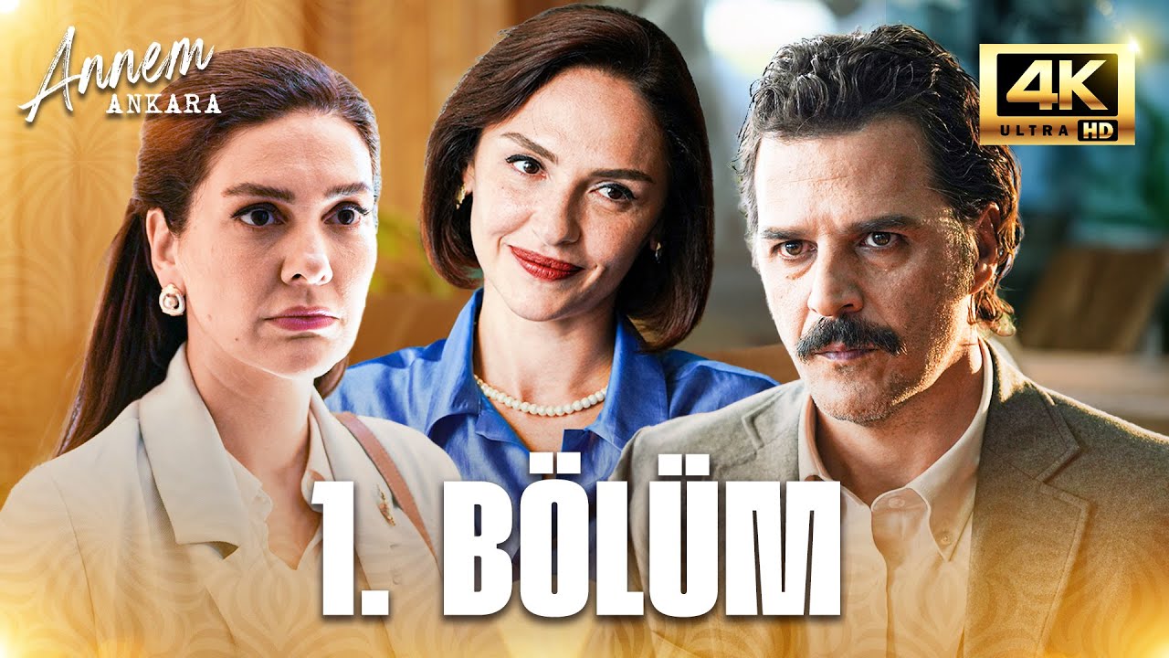 Annem Ankara 1. Bölüm (4K)