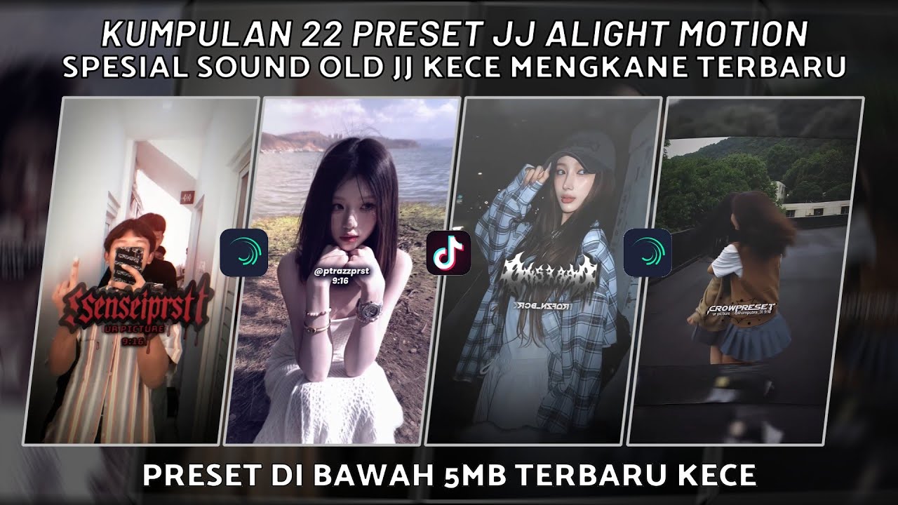 KUMPULAN 22 PRESET JJ ALIGHT MOTION SPESIAL SOUND OLD MENGKANE JJ KECE 🤤 | PRESET DI BAWAH 5 MB