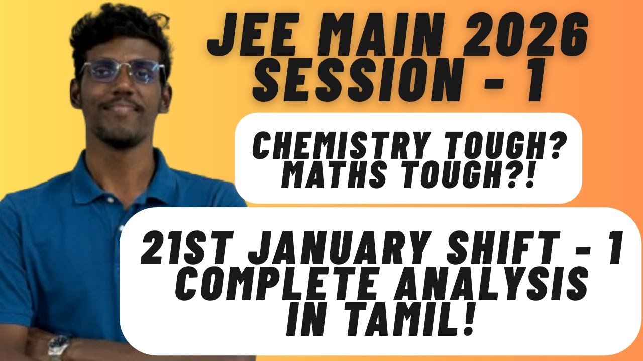 JEE Main 2026 21st January Shift - 1 Analysis Session - 1 in Tamil | Physics Easy! Chemistry Tough?!
