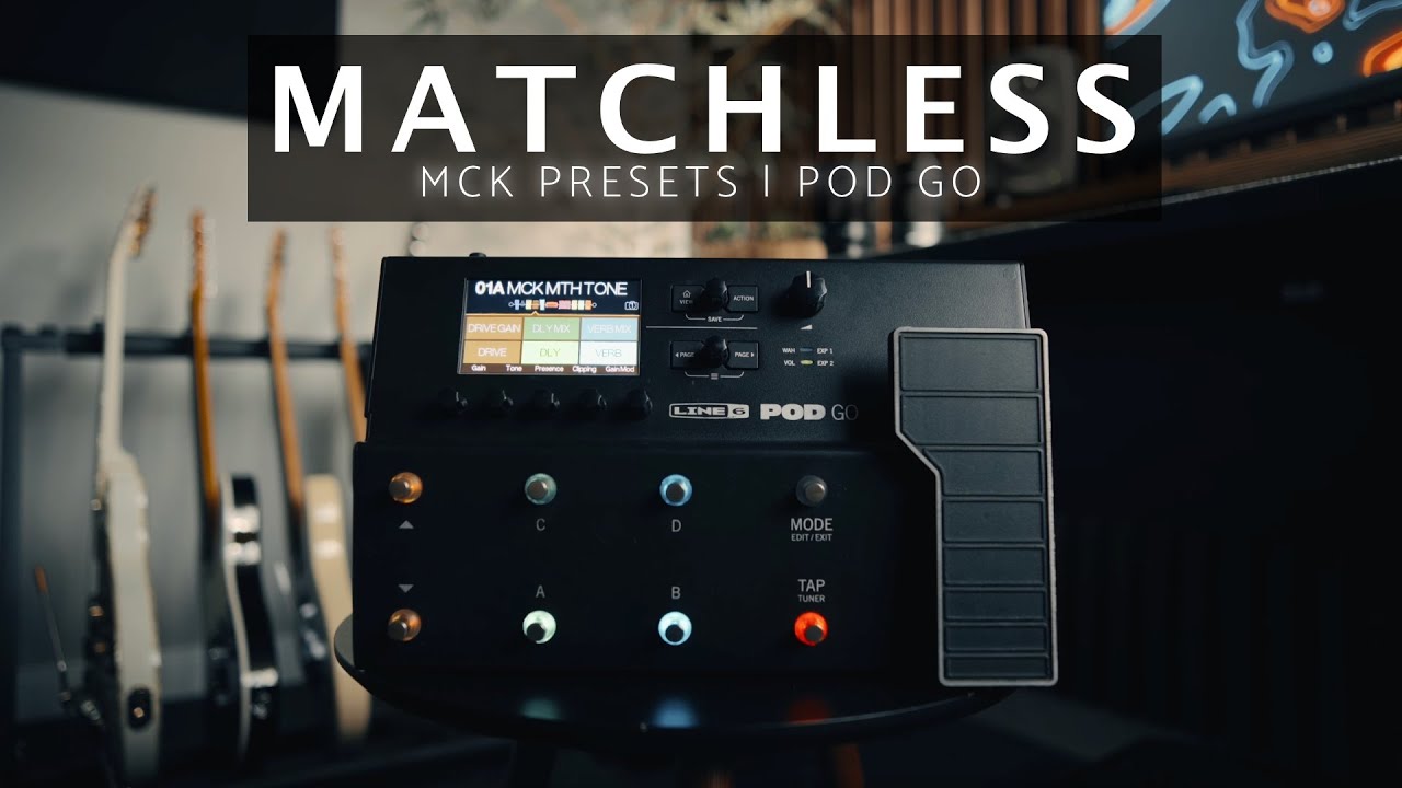 Matchless Presets | Pod Go | #mckpresets