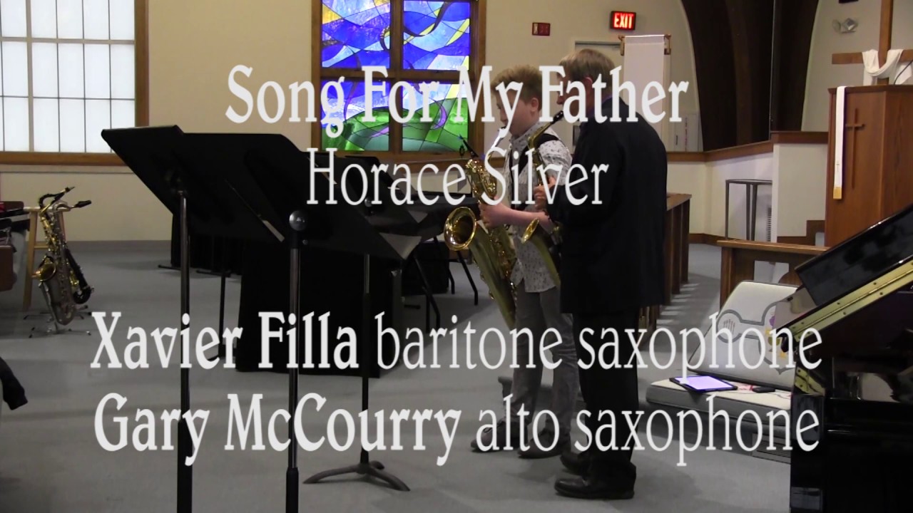 06 Xavier Filla baritone saxophone & Gary McCourry alto saxophone, Song For My Father