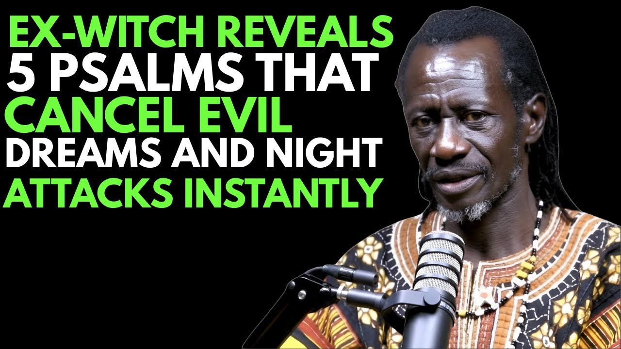 Ex-Witch Reveals 5 Psalms That Cancel Evil Dreams and Night Attacks Instantly