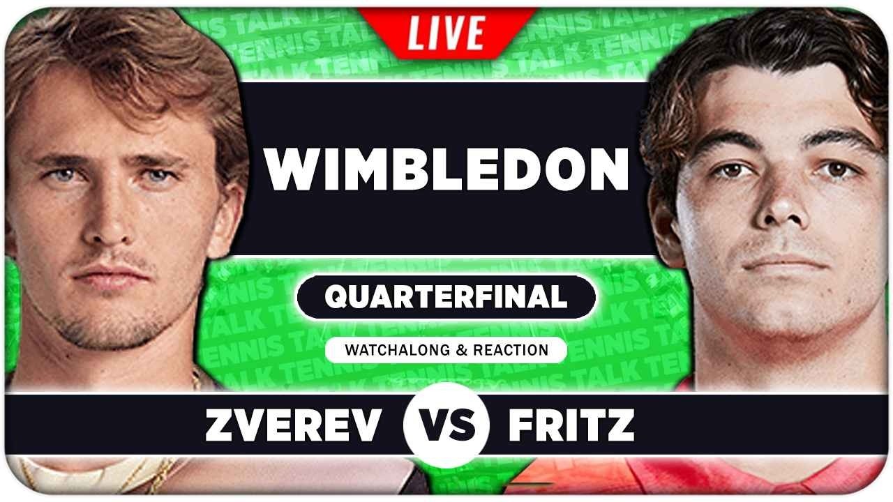 ZVEREV vs FRITZ &bull; Wimbledon 2026 QF &bull; LIVE Tennis Watchalong