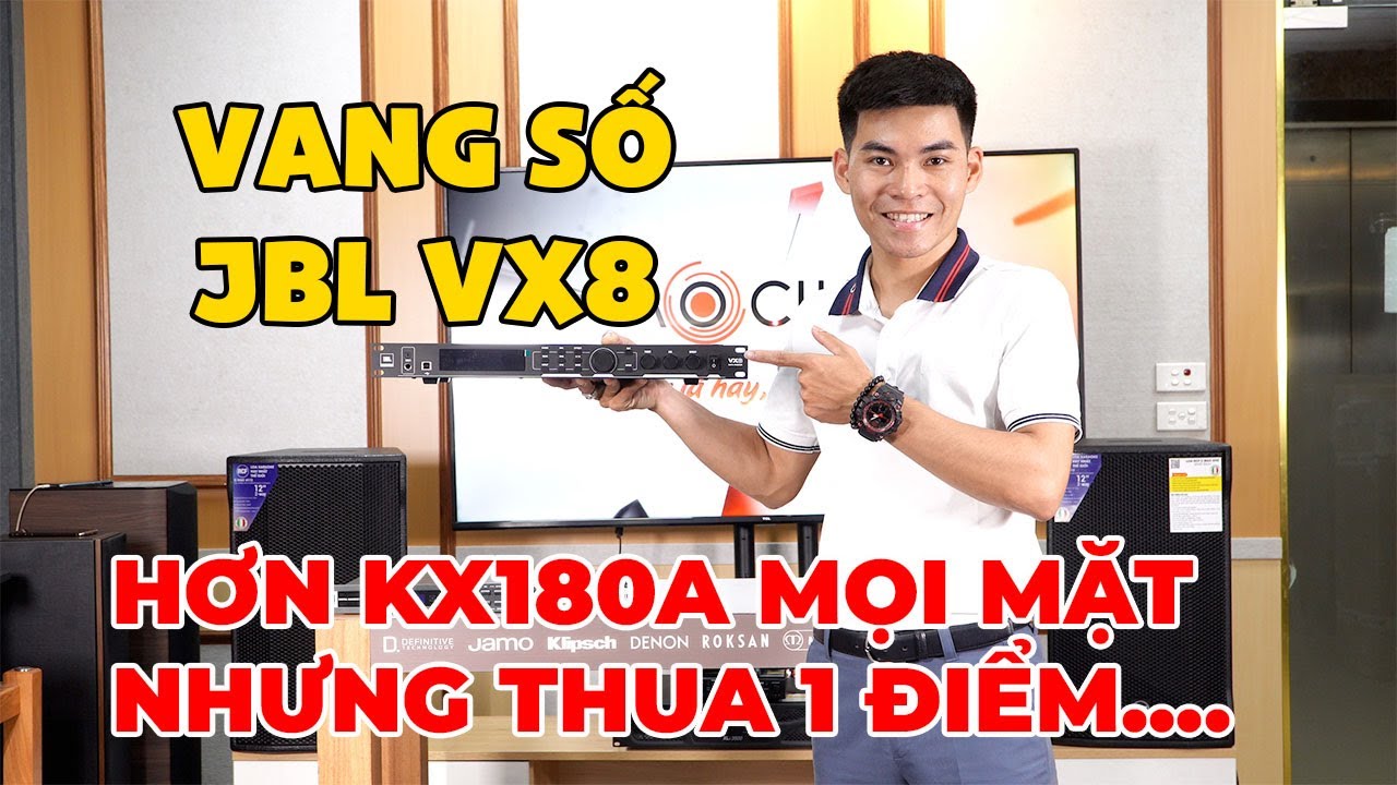 So s&aacute;nh Vang Số JBL VX8 v&agrave; Vang số JBL KX180A? N&ecirc;n chọn loại n&agrave;o?