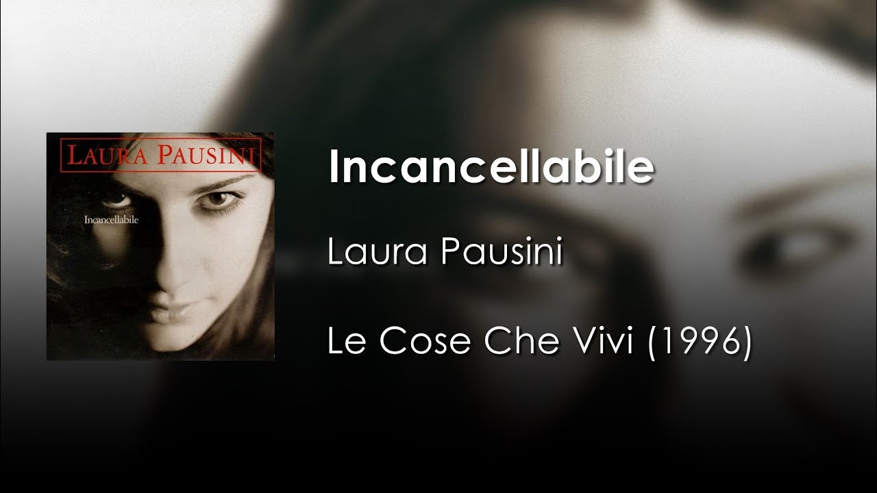 Laura Pausini - Incancellabile | Letra Italiano - Español