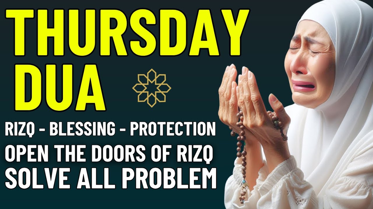 THURSDAY DUA | for Rizq, Blessing, Protection, Success, and To Solve All Your Problems!