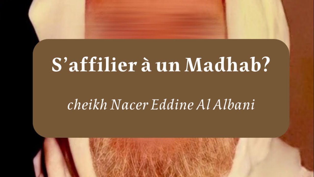 S’affilier à un madhab par cheikh NacerEddine Al Albani 