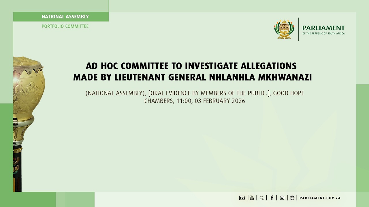Ad Hoc Committee to Investigate Allegations made by Lieutenant General Mkhwanazi, 5 February 2026
