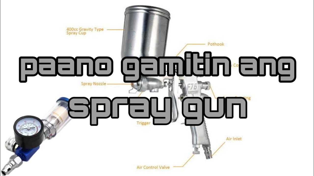 PAANO NGA BA GAMITIN ANG SPRAY GUN?