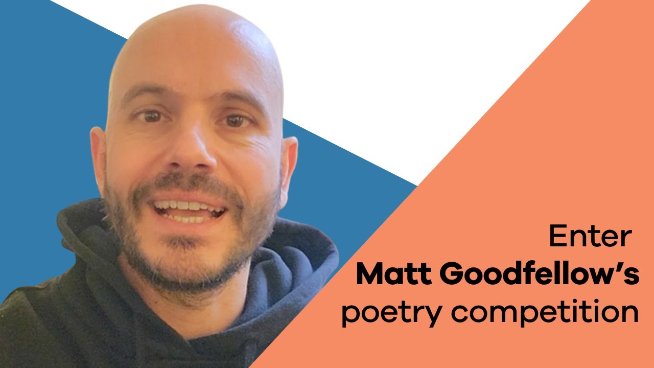 Enter Matt Goodfellow's poetry competition