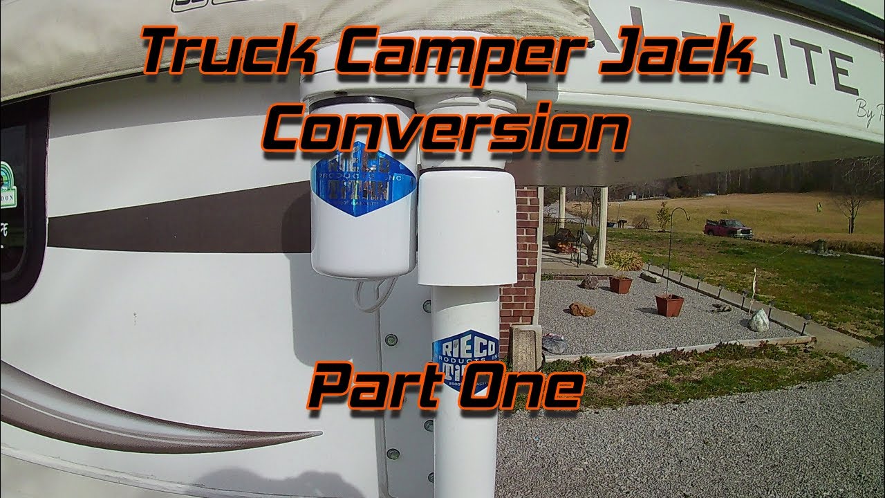 Truck Camper Jack Conversion - Part 1