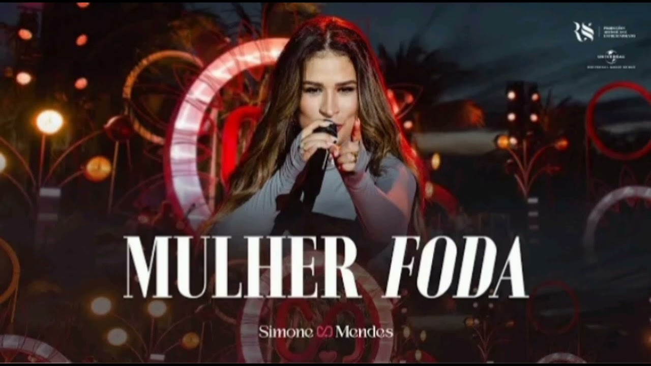 Simone Mendes - MULHER FODA (DVD Cantando Sua Hist&oacute;ria)