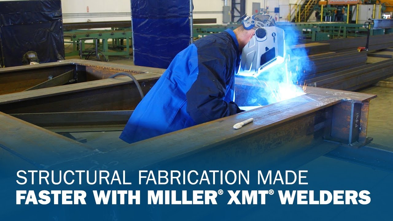 Structural Fabrication Made Faster With Miller XMT Welders
