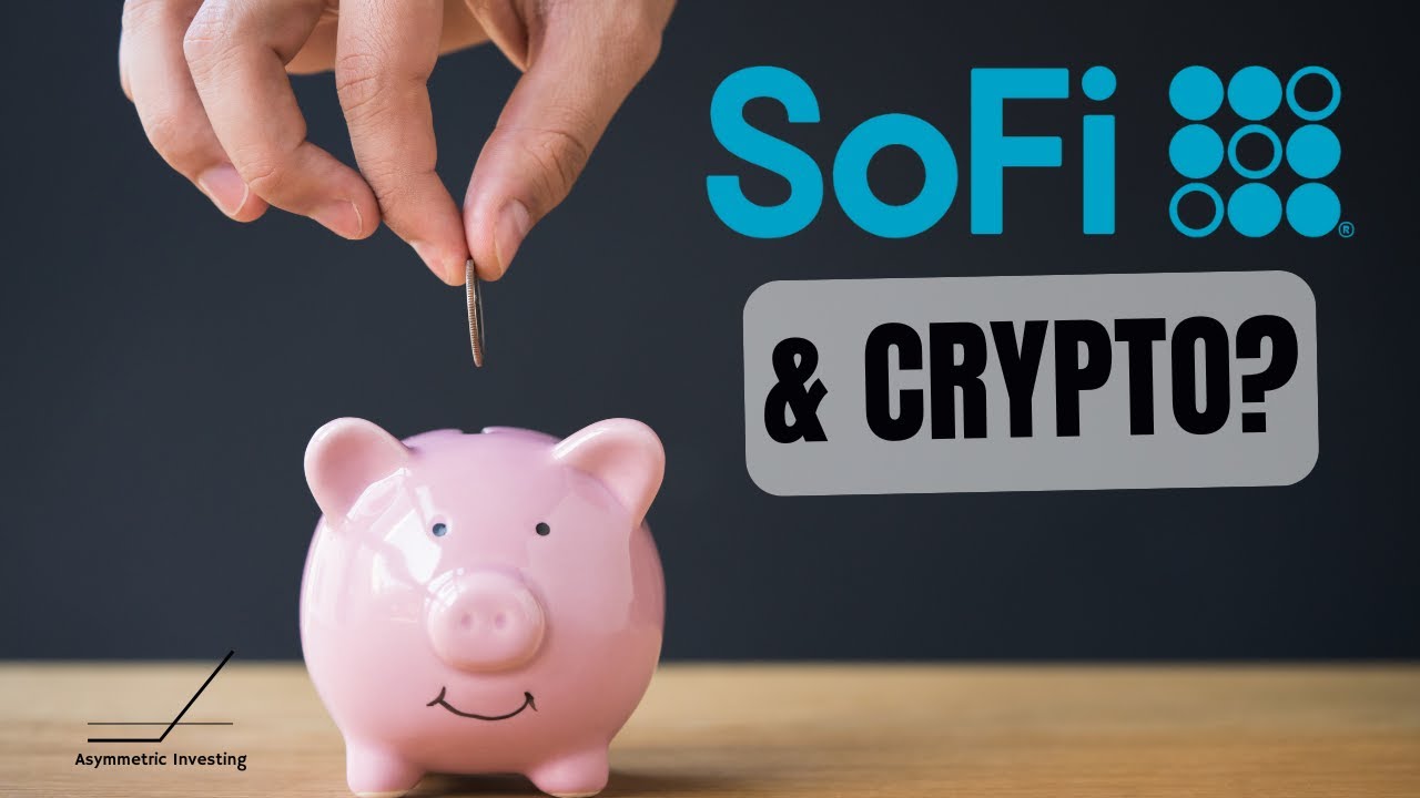 Why SoFi Could Be the Next Big Crypto Star