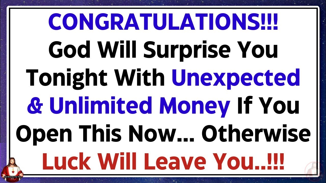 11:11💌God Will Surprise You Tonight With Unlimited & Unexpected Money... ✝️ Message From God Today