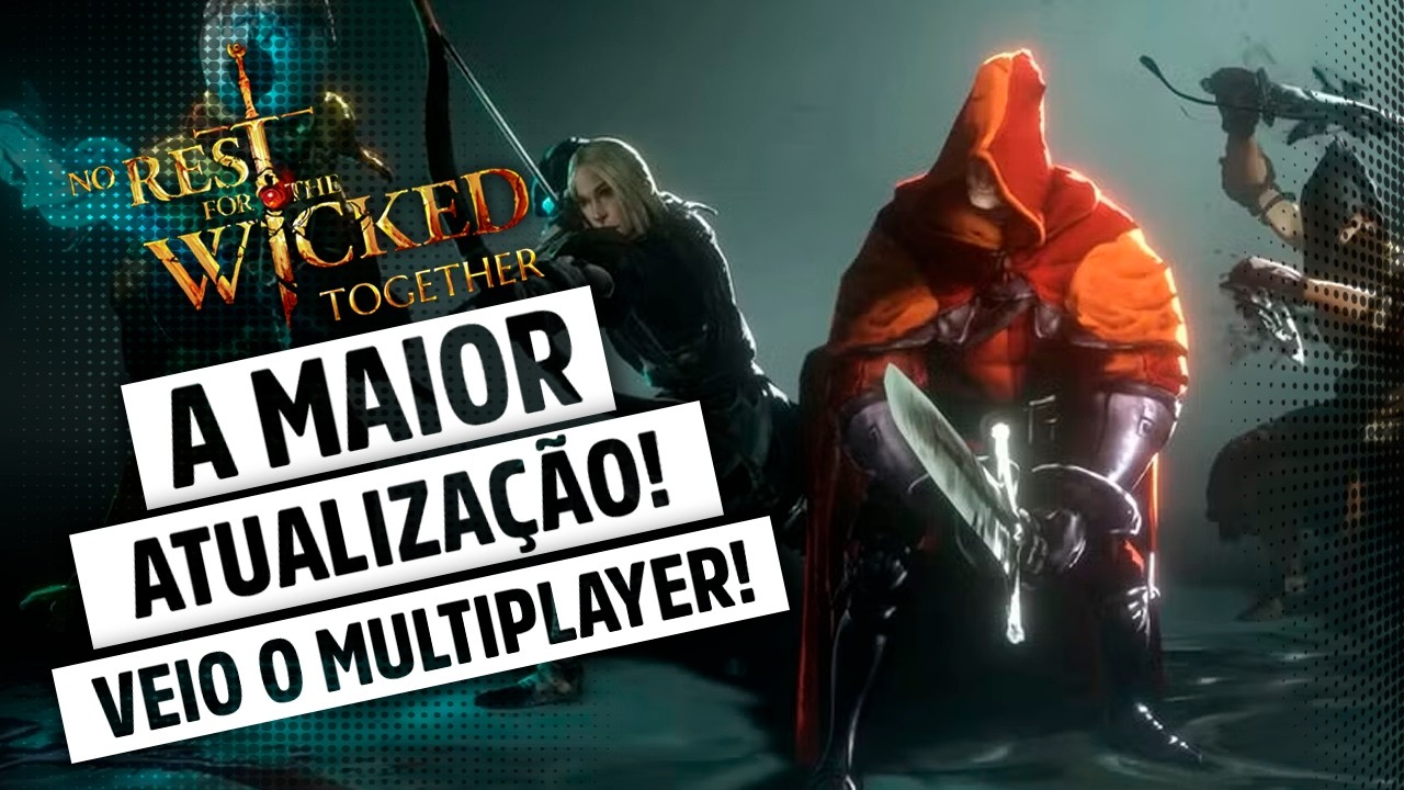 A MAIOR ATUALIZAÇÃO! NO REST FOR THE WICKED - UPDATE TOGETHER ADICIONA O MULTIPLAYER E MUITANOVIDADE
