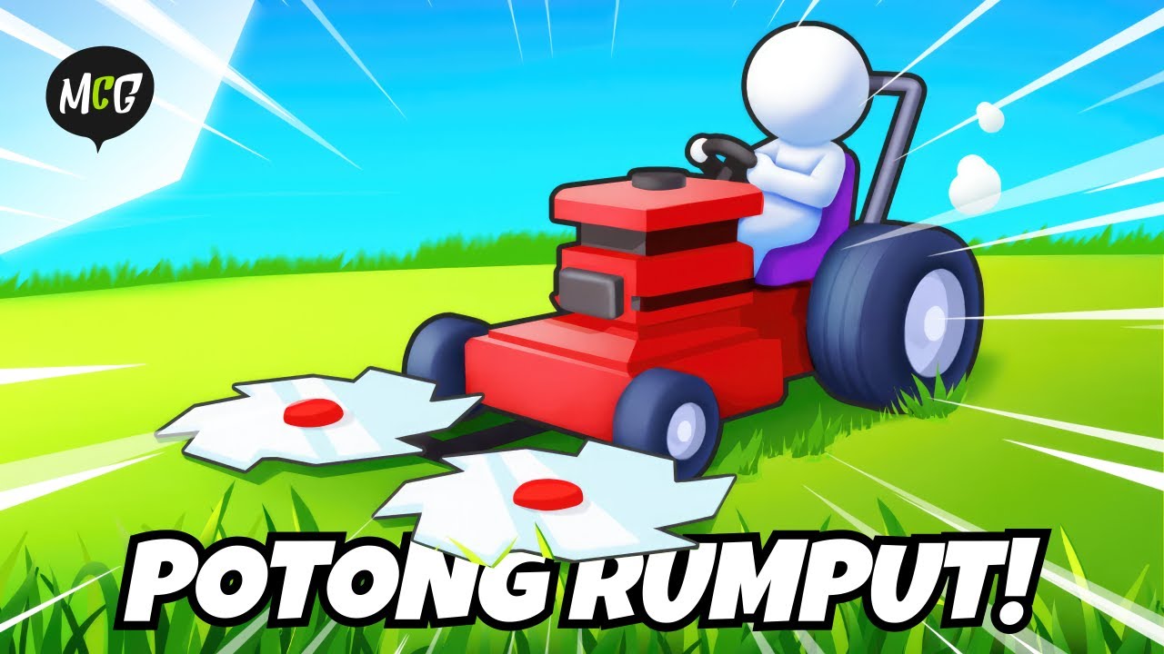 Potong Rumput Doang? Tapi Satisfying?