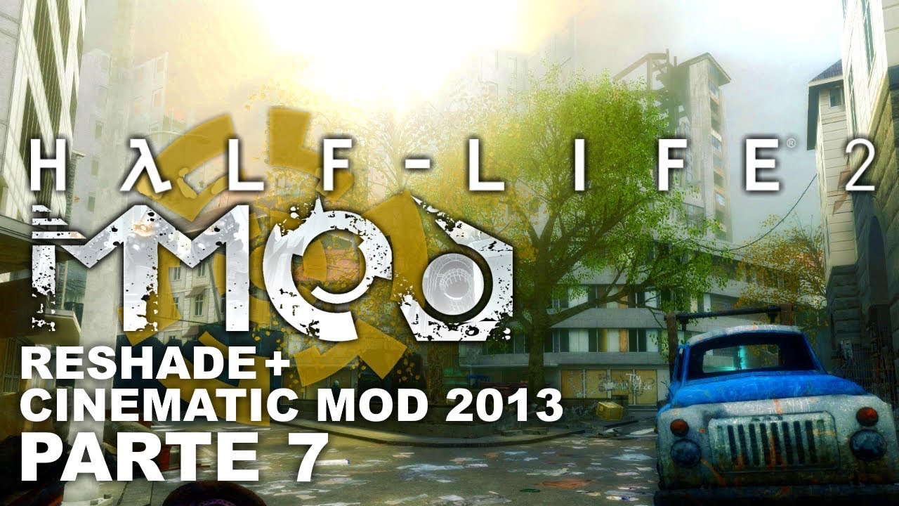 Half-Life 2 | MMOD + Cinematic Mod 2013 + ReShade | Parte 7
