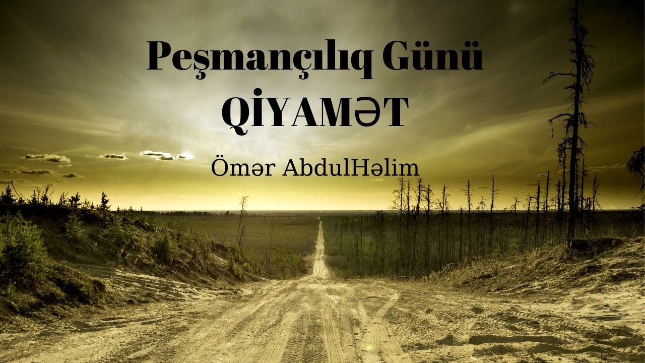 Peşmançılıq Günü QİYAMƏT - Ömər AbdulHəlim