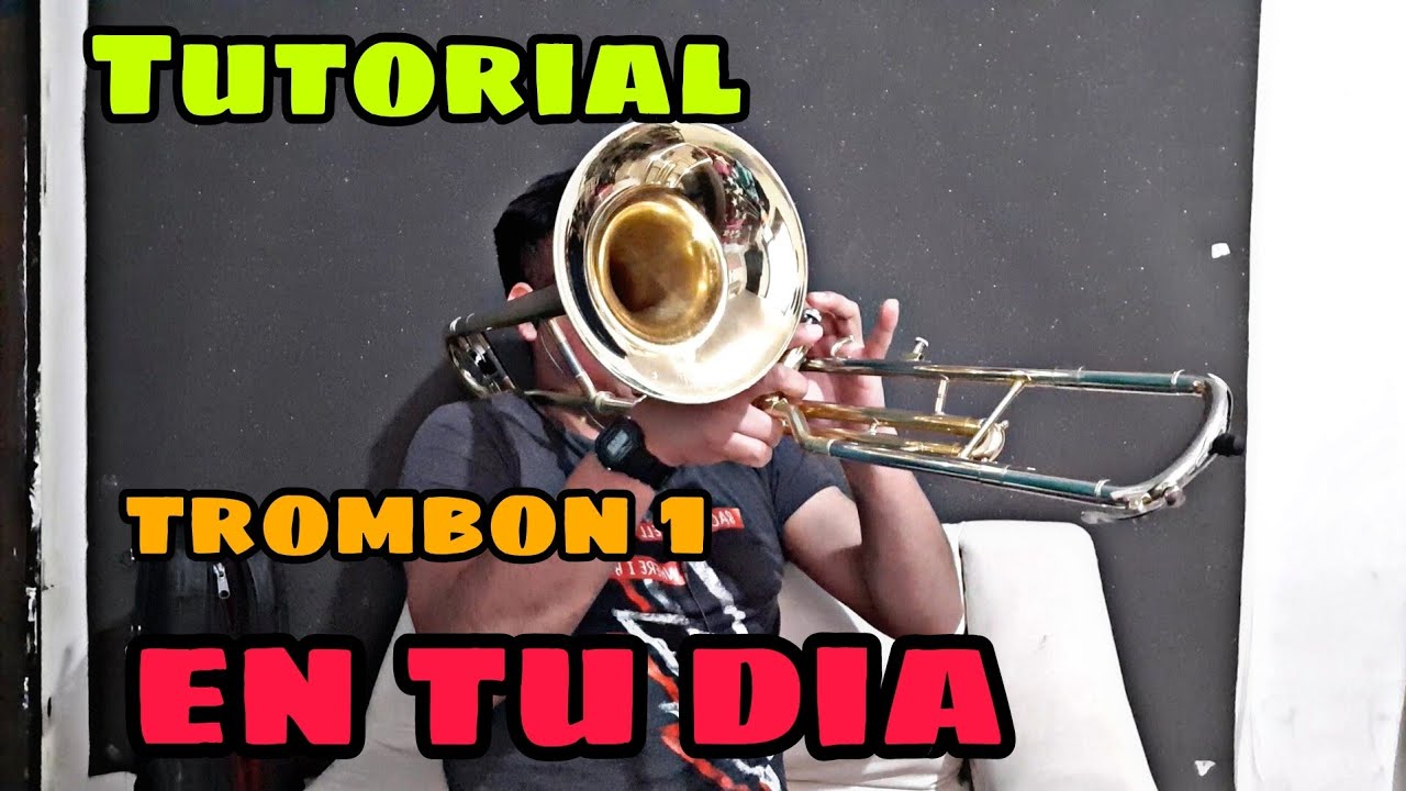 En tu dia TUTORIAL de Trombon 1