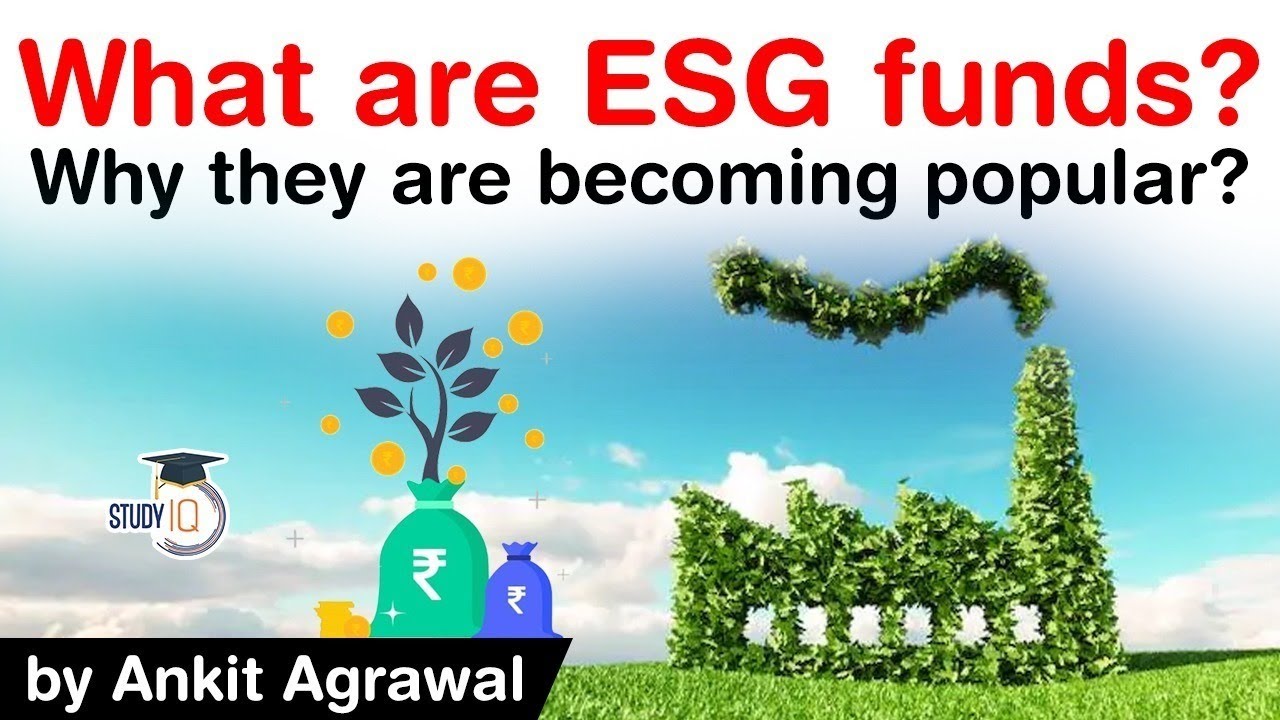 What are ESG funds? Why investors are prefering ESG funds these days? How big are ESG funds? #UPSC