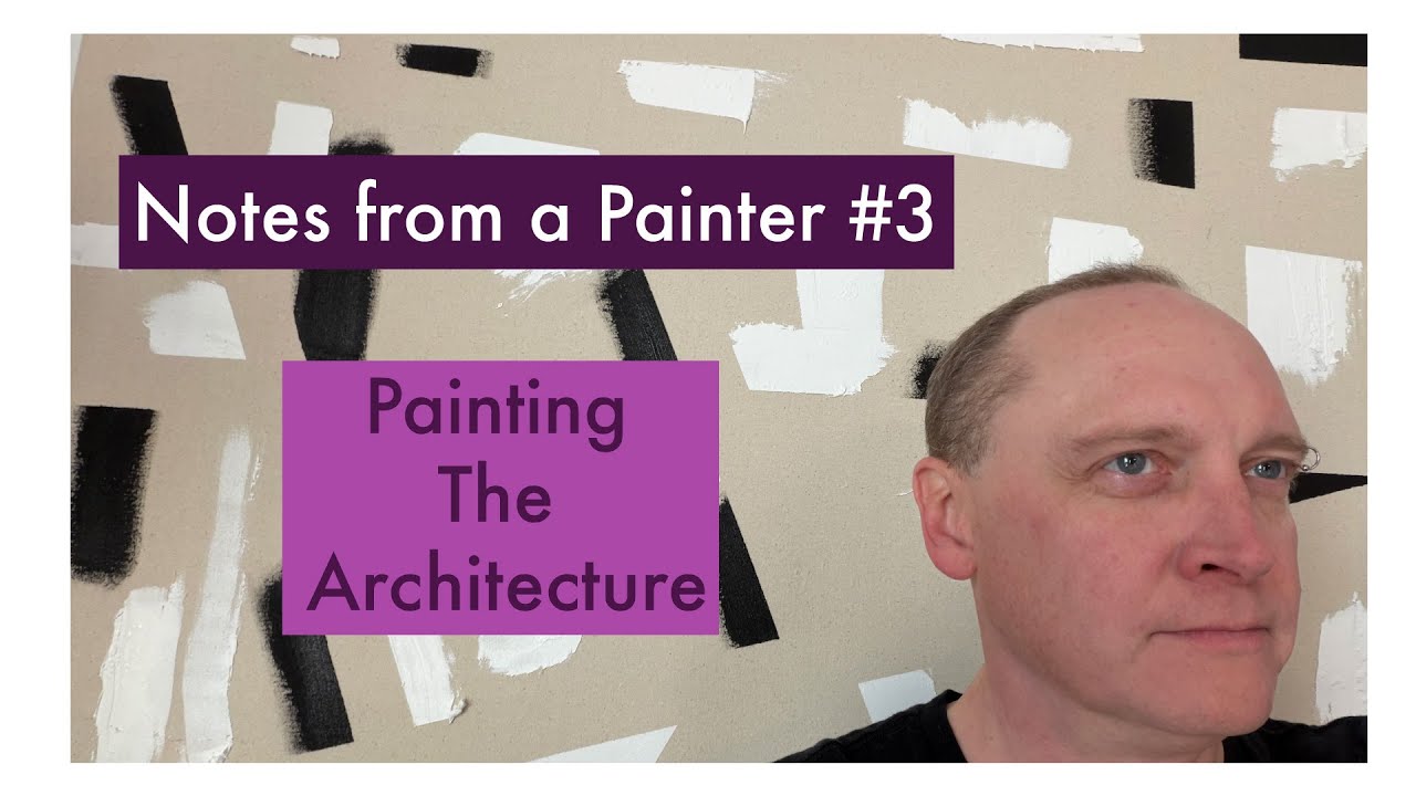 Notes From A Painter #3: Painting the Architecture