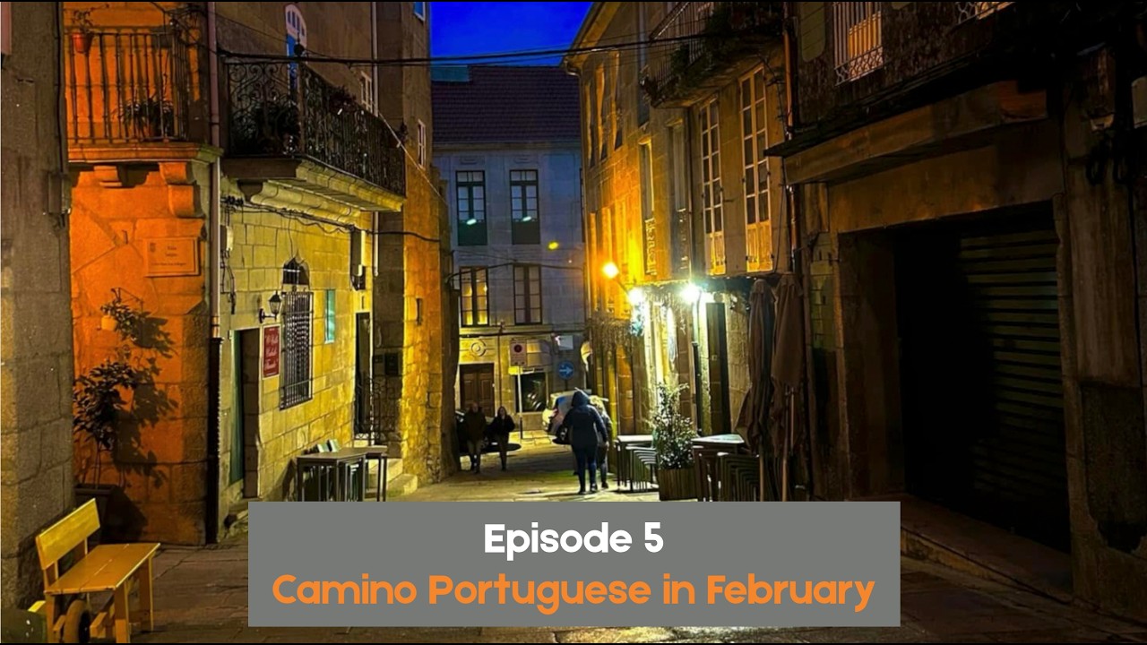 Camino Portuguese in February - Episode 5