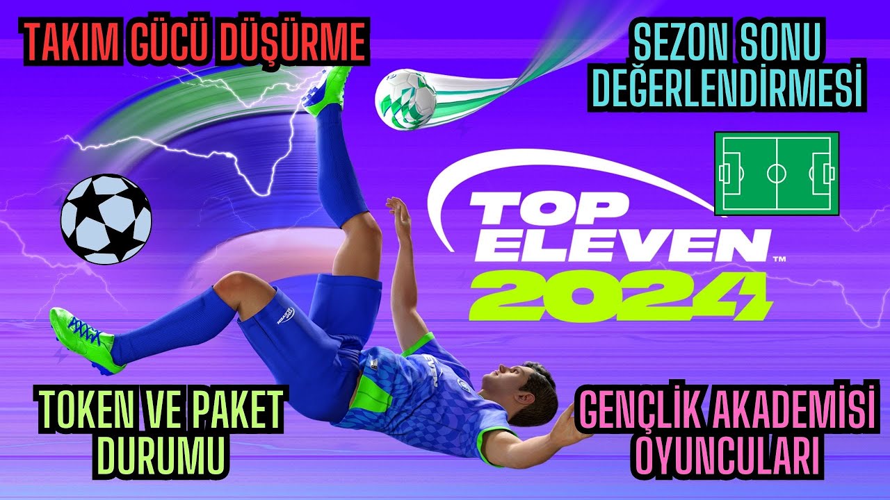 Top Eleven Sezon Sonu Değerlendirmesi ve Takım Gücü Düşürme