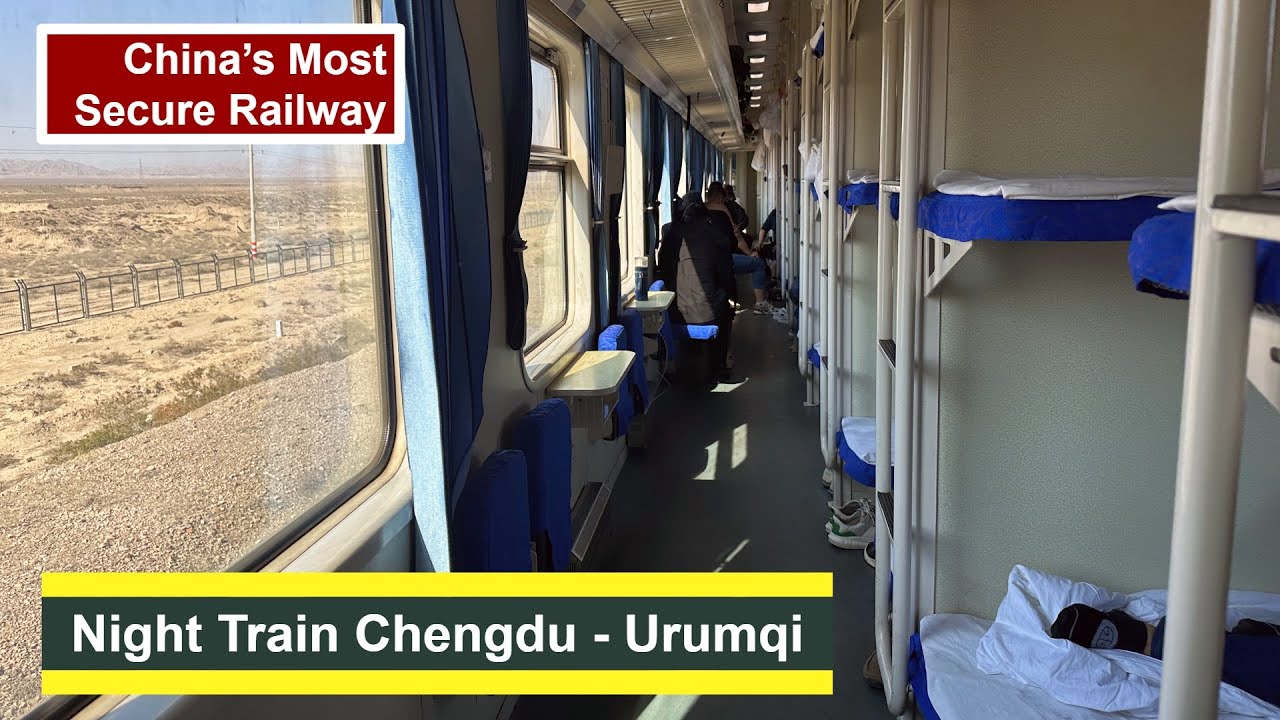China's Most Secured Railway: Night Train Chengdu - Lanzhou - Urumqi