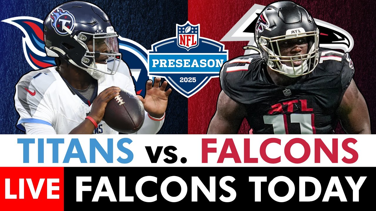Falcons vs. Titans Live Streaming Scoreboard, Play-By-Play, Highlights, Stats | NFL Preseason Week 2