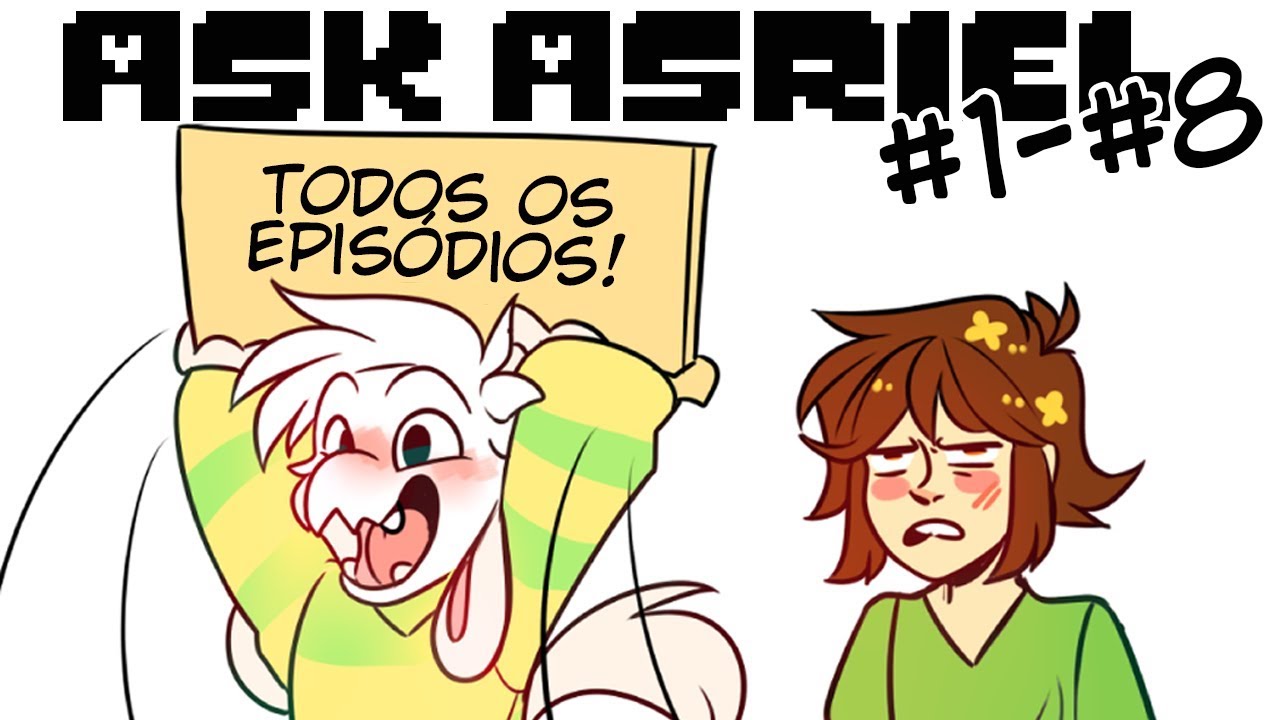 ASK ASRIEL l TODOS OS EPISÓDIOS !! #1-8