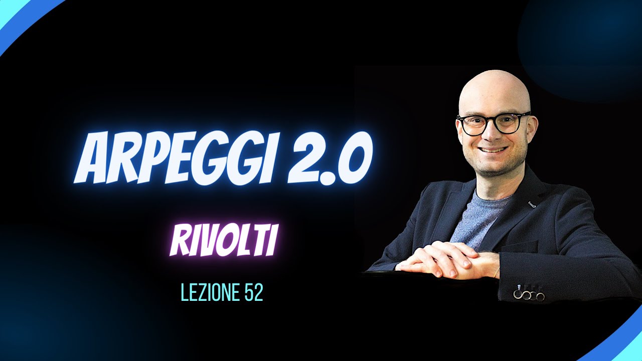 52) Arpeggi dx 2.0 - Rivolti (Livello Intermedio)