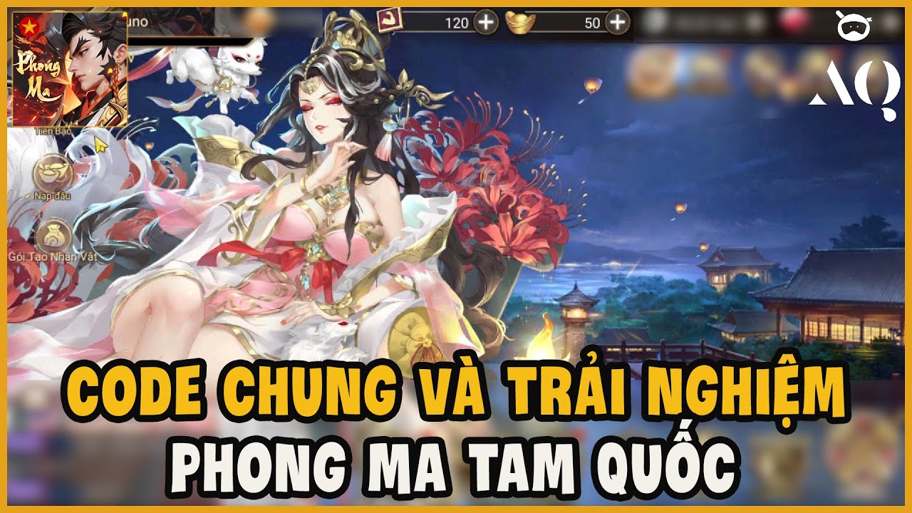 Phong Ma Tam Quốc - Trải Nghiệm V&agrave; Code Chung Tựa Game Tam Quốc Mới Ra Mắt H&ocirc;m Nay