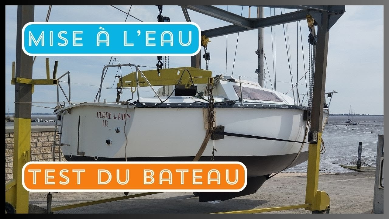 VOILIER: Mise à l'eau Test du Bateau ⛵⚓