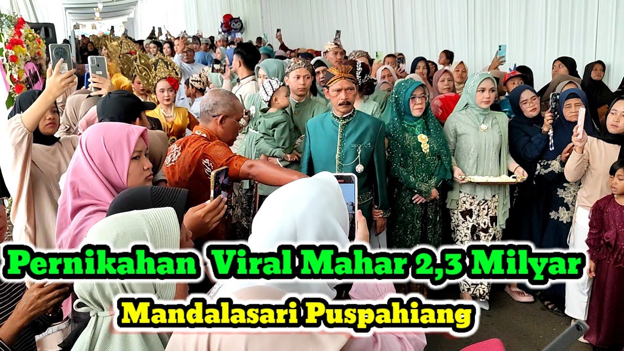 BIKIN HEBOH ⁉️Pernikahan Viral Mahar 2,3 Miliar Di  Mandalasari Puspahiang Jadi Sorotan Warga