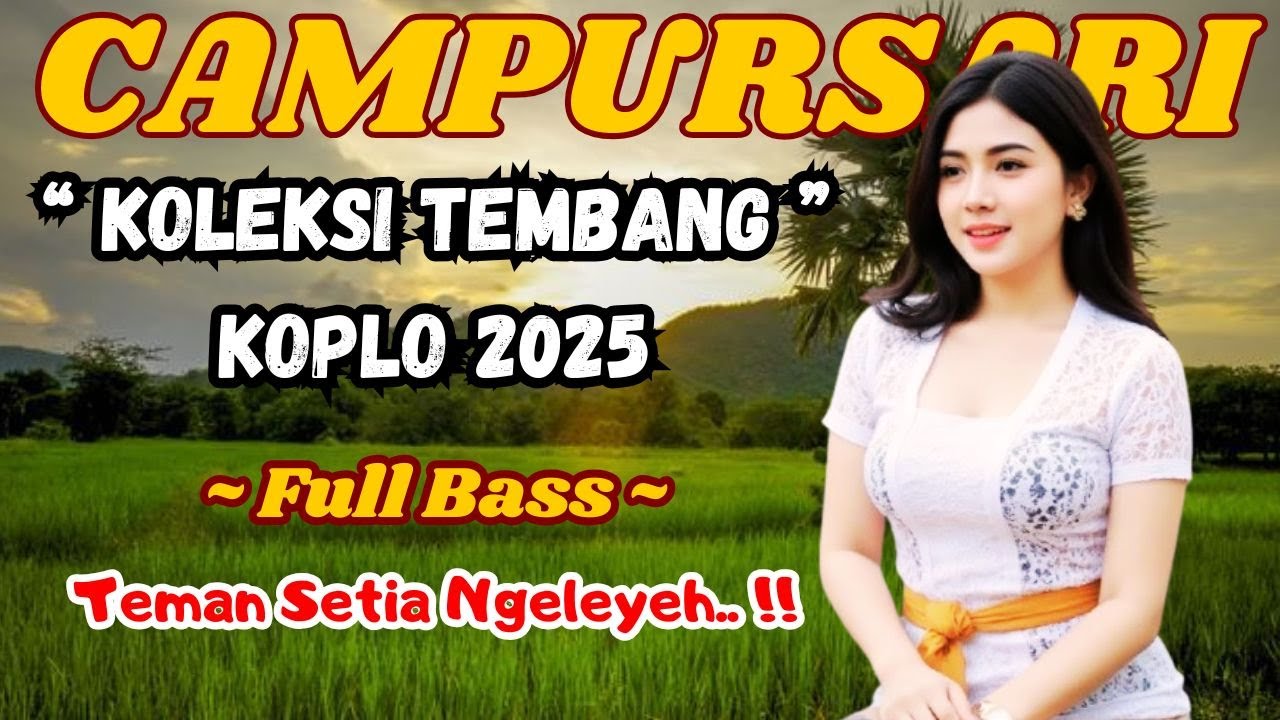 KOLEKSI TEMBANG CAMPURSARI KOPLO TERBARU 2025 COKEK SRAGENAN FULL BASSS PALING BANYAK DICARI LURRR