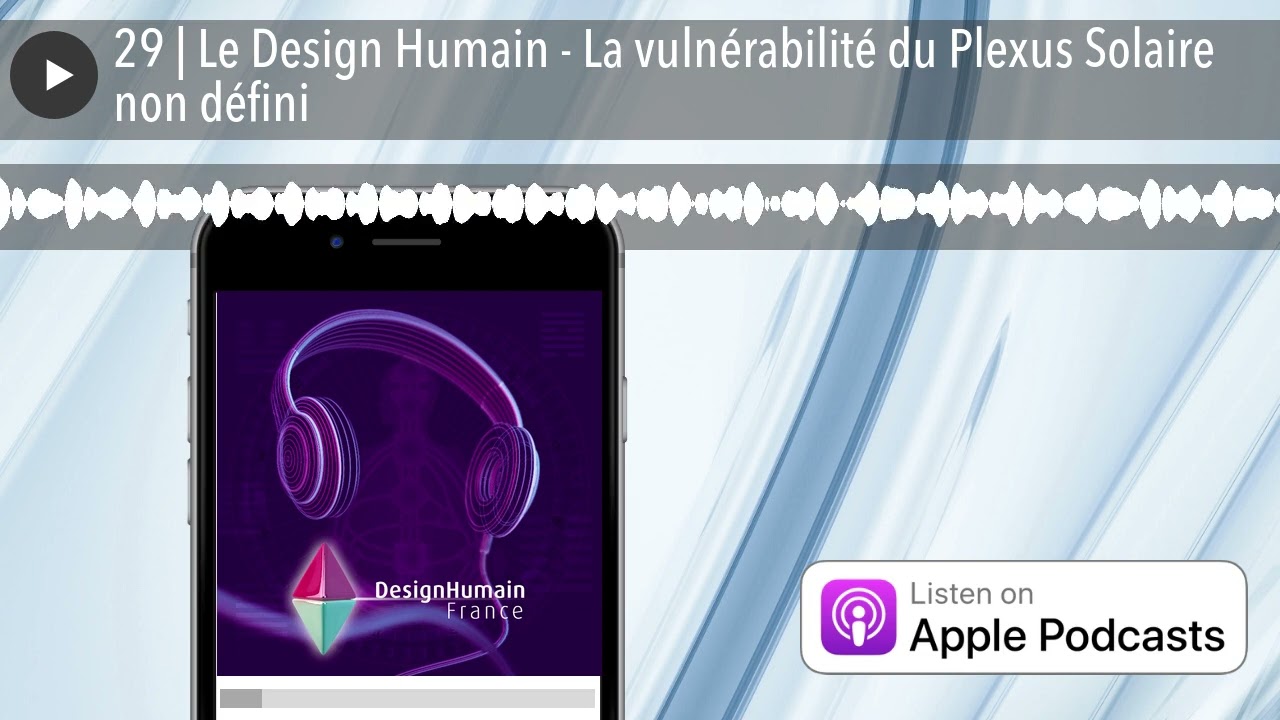 29 | Le Design Humain - La vulnérabilité du Plexus Solaire non défini