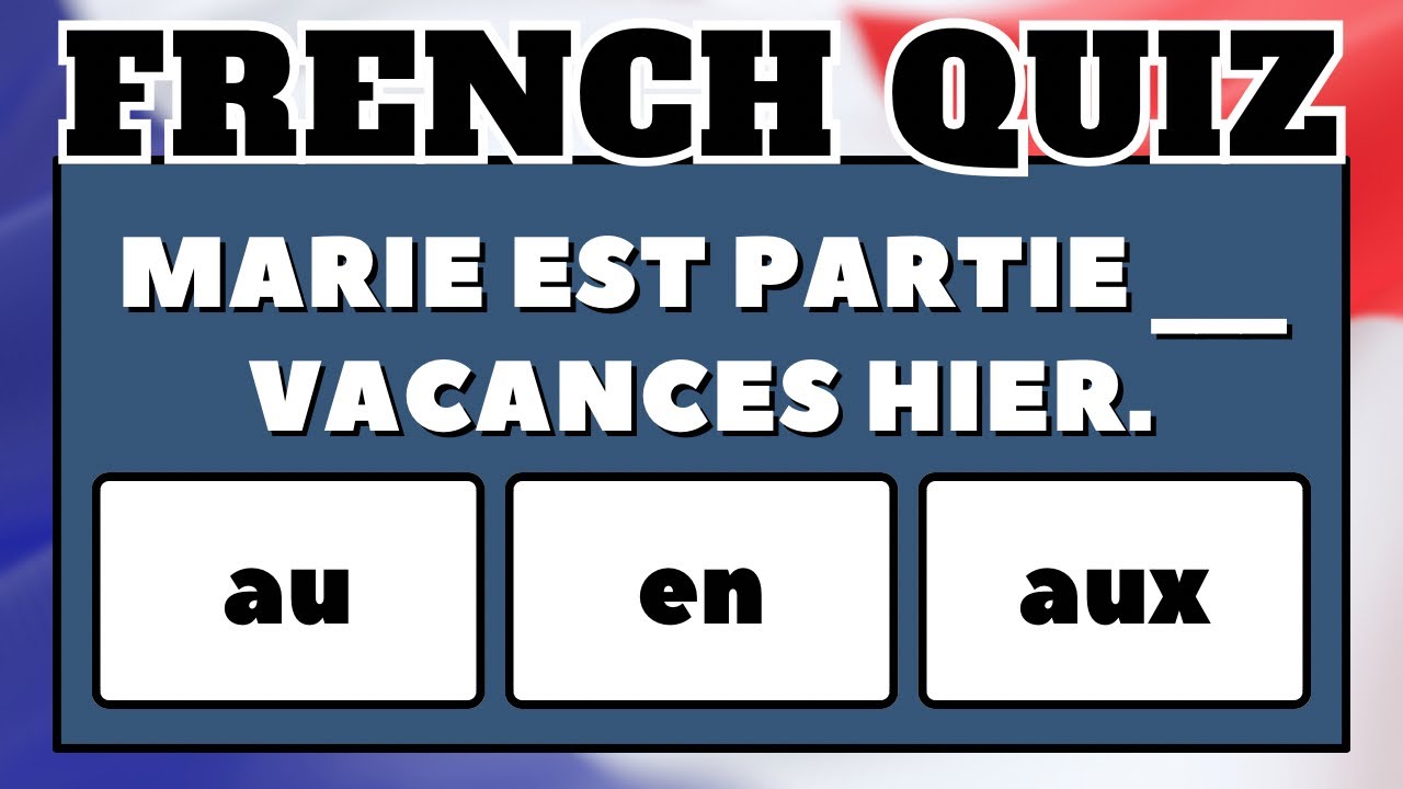 French Quiz: 20 Questions to Test Your French A1/A2 Level