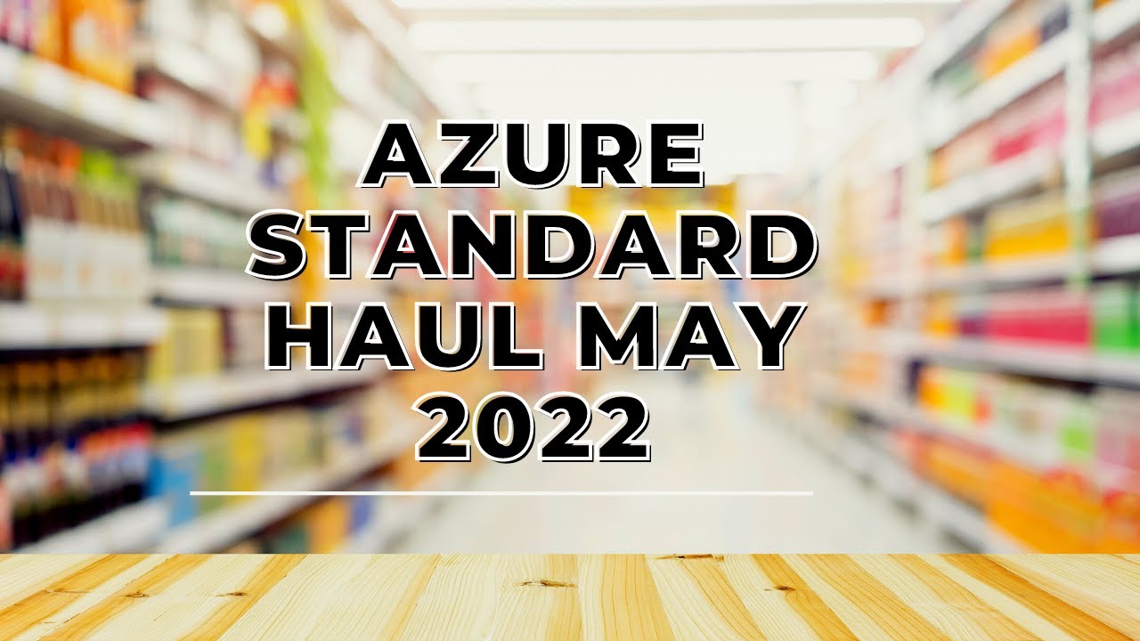 What $1,000 Will Buy at Azure Standard in May 2022 🛒 *Huge!* - Extra Large Family Grocery Haul!