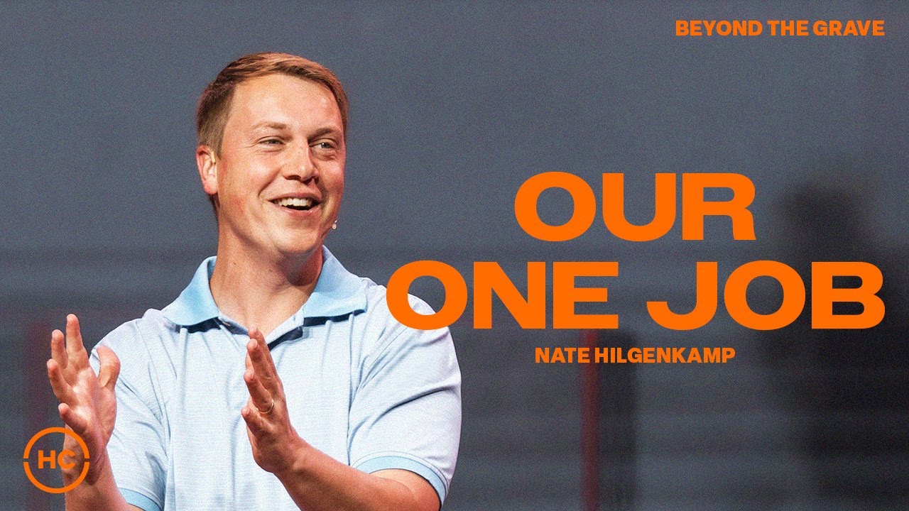 Our One Job | Nate Hilgenkamp | Harris Creek Sermons