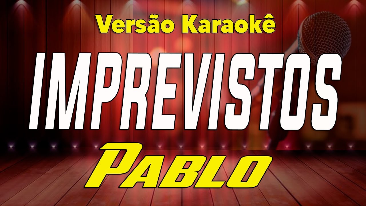 Pablo - Imprevistos - Karaokê