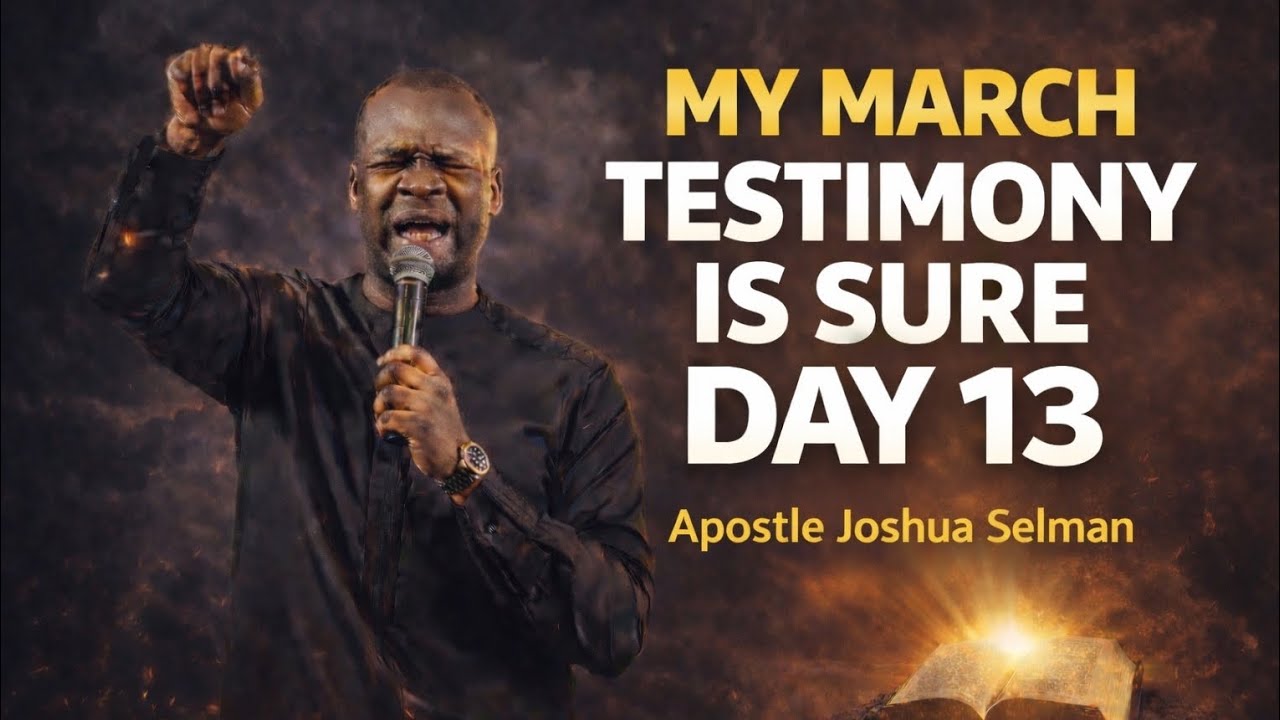DAY 13 . MY MARCH TESTIMONY IS SURE 🔥 Powerful Morning Prophetic Prayer | Apostle Joshua Selman