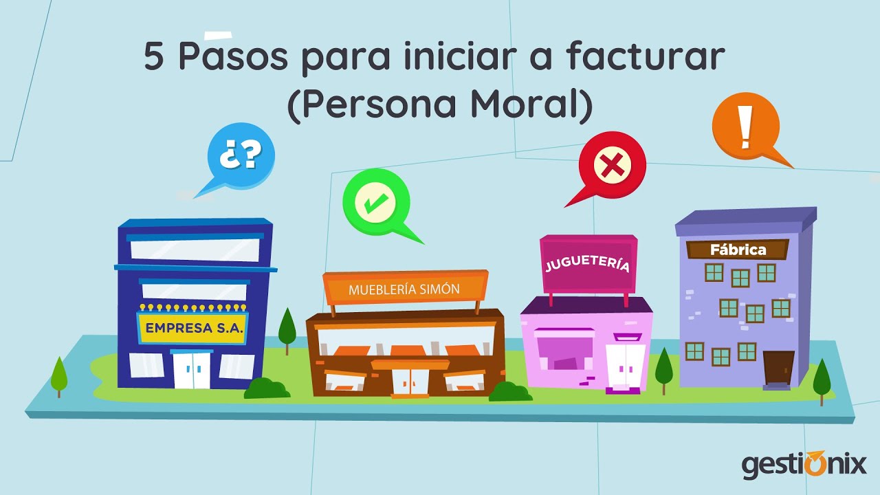 5 pasos para iniciar a facturar Persona Moral