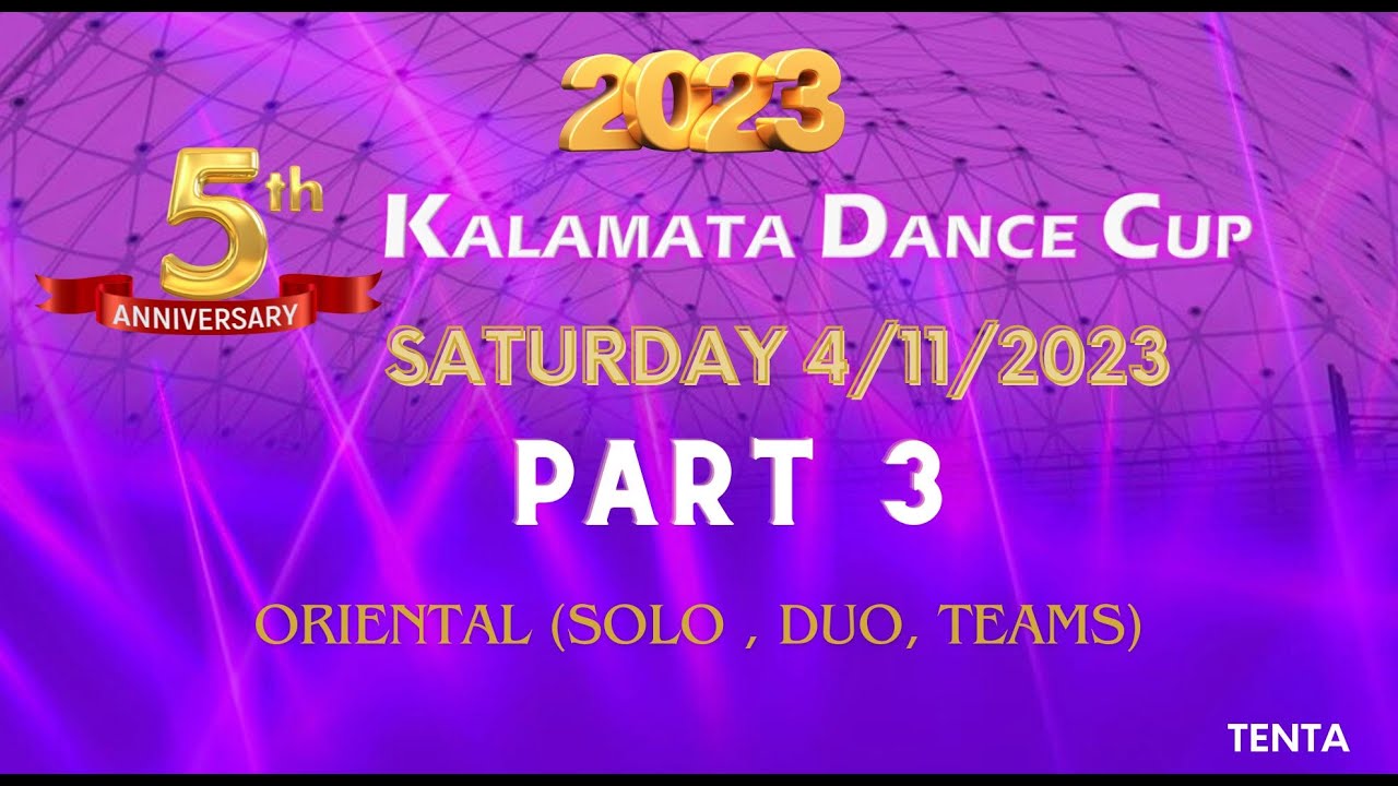 5th KALAMATA DANCE CUP | PART III (ORIENTAL DANCE ) 4.11.2023