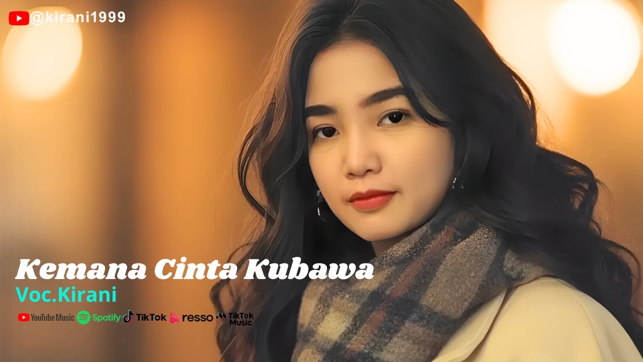 Kemana Cinta Kubawa - KIRANI  II Lagu Sedih Slow Rock Melayu Menyentuh Hati