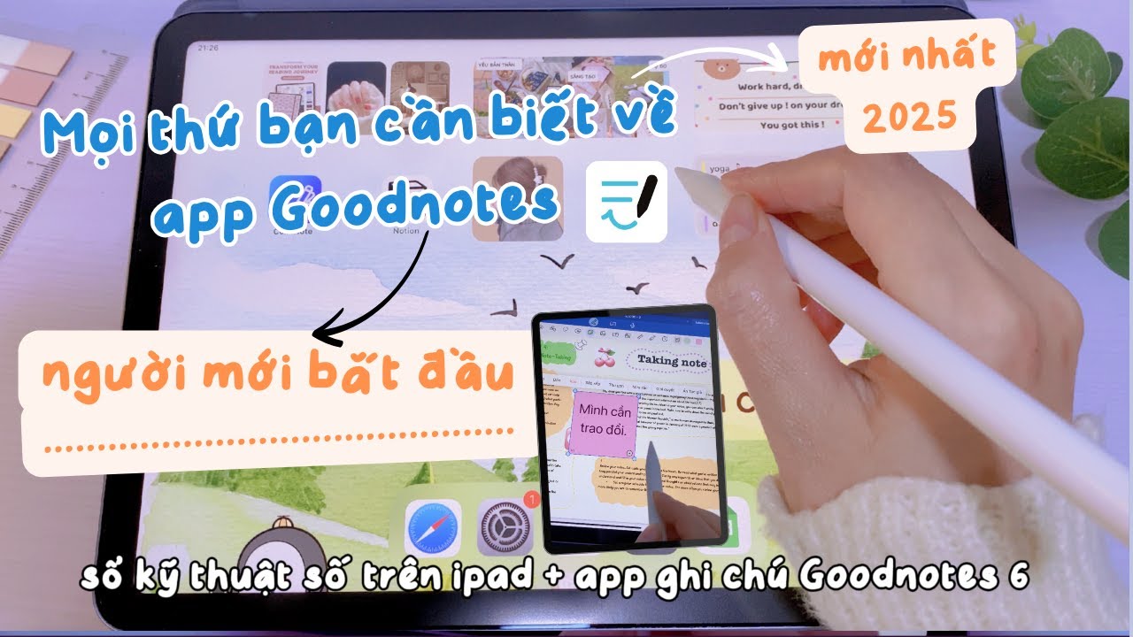 🍭Tất cả mọi thứ bạn cần biết về GoodNotes 6 đầy đủ và mới nhất 2025 cho người mới bắt đầu