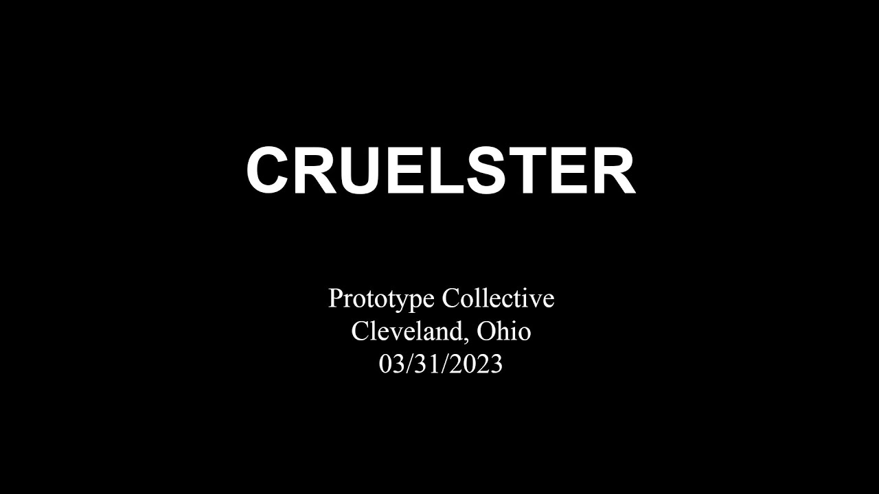 Cruelster @ Prototype Collective Cleveland, Ohio 03/31/2023