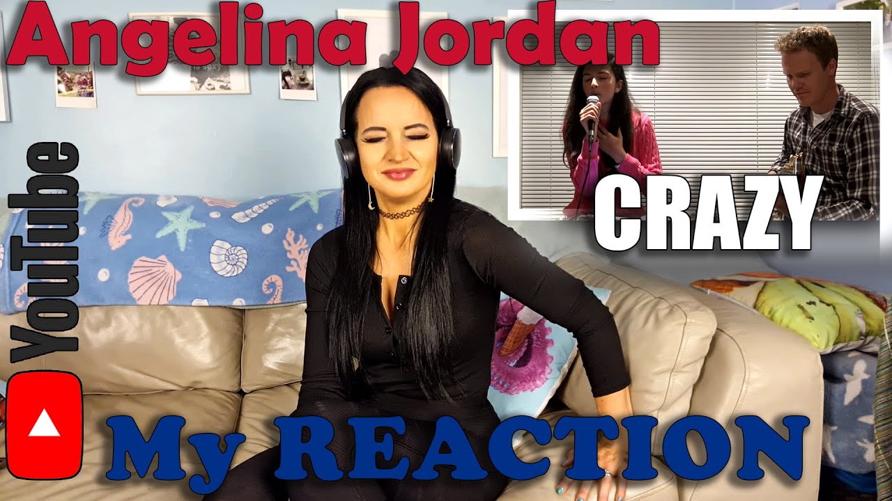 Here's My Reaction to Angelina Jordan's cover of Crazy...