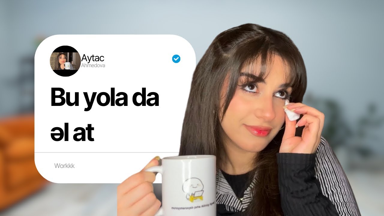 İŞ ÜÇÜN ƏL ATDIĞIM YOLLAR